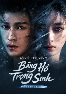 (Băng Hồ Trọng Sinh) – Sở Kiều Truyện Phần 2